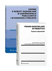 PAKIET: Umowa o roboty budowlane w zamówieniach publicznych i w kodeksie cywilnym + Prawo budowlane w praktyce. Pytania i odpowiedzi